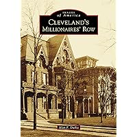 Cleveland's Millionaires' Row (Images of America) Cleveland's Millionaires' Row (Images of America) Paperback Kindle Hardcover