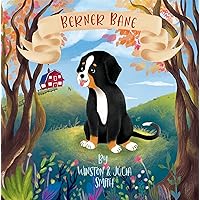 Berner Bane Finds His Family (The Adventures of Berner Bane the Bernese Mountain Dog Book 1)