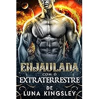 Enjaulada com o Extraterrestre (Portuguese Edition)