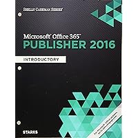 Shelly Cashman Series Microsoft Office 365 & Publisher 2016: Introductory, Loose-leaf Version Shelly Cashman Series Microsoft Office 365 & Publisher 2016: Introductory, Loose-leaf Version Loose Leaf Kindle