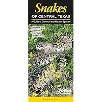 Snakes of Central Texas: A Guide to Common & Notable Species (Quick Reference Guides) Snakes of Central Texas: A Guide to Common & Notable Species (Quick Reference Guides) Pamphlet
