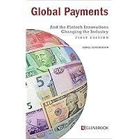 Global Payments: And the Fintech Innovations Changing the Industry Global Payments: And the Fintech Innovations Changing the Industry Kindle Paperback