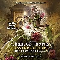 Chain of Thorns: The Last Hours, Book 3 Chain of Thorns: The Last Hours, Book 3 Audible Audiobook Kindle Hardcover Paperback Audio CD