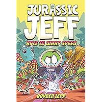 Jurassic Jeff: Race to Warp Speed (Jurassic Jeff Book 2): (A Graphic Novel) (Jeff in the Jurassic) Jurassic Jeff: Race to Warp Speed (Jurassic Jeff Book 2): (A Graphic Novel) (Jeff in the Jurassic) Hardcover Kindle