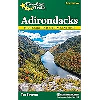 Five-Star Trails: Adirondacks: Your Guide to 46 Spectacular Hikes Five-Star Trails: Adirondacks: Your Guide to 46 Spectacular Hikes Paperback Kindle Hardcover