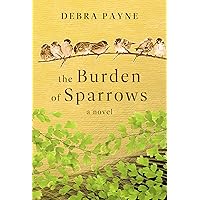 The Burden of Sparrows: A Novel