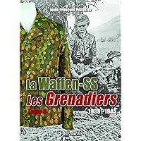 Grenadiers de la Waffen-SS: Tome 2, 1939-1945 (French Edition)