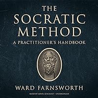 The Socratic Method: A Practitioner's Handbook The Socratic Method: A Practitioner's Handbook Hardcover Kindle Audible Audiobook Audio CD