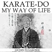 Karate-Do: My Way of Life Karate-Do: My Way of Life Audible Audiobook Hardcover Paperback Mass Market Paperback