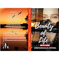 Beauty of Life: Limited Edition Beauty of Life: Limited Edition Kindle Paperback