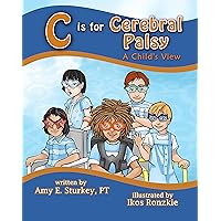 C is For Cerebral Palsy: A Child's View (ABC's of Childhood Challenges) C is For Cerebral Palsy: A Child's View (ABC's of Childhood Challenges) Kindle Audible Audiobook Paperback