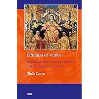 Cittadini of Venice: Shaping Identities Between Networks and Patronage (C. 1530-1690) (Art and Material Culture in Medieval and Renaissance Europe)