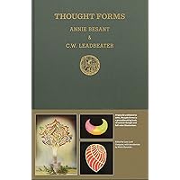 Thought Forms: A Record of Clairvoyant Investigation Thought Forms: A Record of Clairvoyant Investigation Hardcover Kindle
