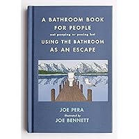A Bathroom Book for People Not Pooping or Peeing but Using the Bathroom as an Escape A Bathroom Book for People Not Pooping or Peeing but Using the Bathroom as an Escape Hardcover Audible Audiobook Kindle