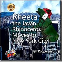 Rheeta the Rhino Moves to New York City (Kidz for Zoo Books Series - Animals that help themselves and others!, 7)