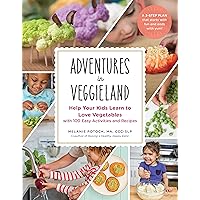 Adventures in Veggieland: Help Your Kids Learn to Love Vegetables―with 100 Easy Activities and Recipes Adventures in Veggieland: Help Your Kids Learn to Love Vegetables―with 100 Easy Activities and Recipes Flexibound Kindle
