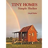 Tiny Homes: Simple Shelter (The Shelter Library of Building Books) Tiny Homes: Simple Shelter (The Shelter Library of Building Books) Paperback