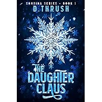 The Daughter Claus (Santina Series Book 1) The Daughter Claus (Santina Series Book 1) Kindle Paperback
