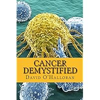 Cancer Demystified (Colour version) Cancer Demystified (Colour version) Kindle Paperback