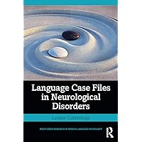 Language Case Files in Neurological Disorders (Routledge Research in Speech-Language Pathology) Language Case Files in Neurological Disorders (Routledge Research in Speech-Language Pathology) Paperback Kindle Hardcover