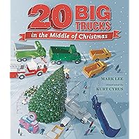 Twenty Big Trucks in the Middle of Christmas Twenty Big Trucks in the Middle of Christmas Kindle Hardcover Board book