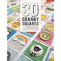 3D Granny Squares: 100 crochet patterns for pop-up granny squares 3D Granny Squares: 100 crochet patterns for pop-up granny squares Paperback Kindle