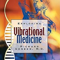 Exploring Vibrational Medicine Exploring Vibrational Medicine Audible Audiobook Audio CD