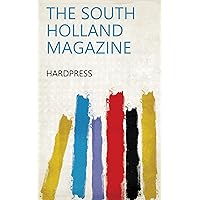 The South Holland magazine The South Holland magazine Kindle Paperback