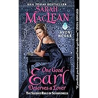 One Good Earl Deserves a Lover: The Second Rule of Scoundrels (Rules of Scoundrels Book 2) One Good Earl Deserves a Lover: The Second Rule of Scoundrels (Rules of Scoundrels Book 2) Kindle Audible Audiobook Mass Market Paperback Paperback Hardcover