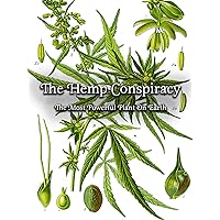 The Hemp Conspiracy - The Most Powerful Plant in the World