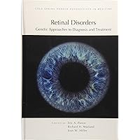 Retinal Disorders: Genetic Approaches to Diagnosis and Treatment (Subject Collection from Cold Spring Harbor Perspectives in Medicine) Retinal Disorders: Genetic Approaches to Diagnosis and Treatment (Subject Collection from Cold Spring Harbor Perspectives in Medicine) Hardcover