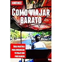 Cómo viajar barato - Turismo fácil y por tu cuenta: Guía práctica para organizar tu viaje con poco dinero (Spanish Edition)