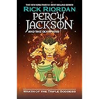 Percy Jackson and the Olympians: Wrath of the Triple Goddess (Percy Jackson & the Olympians) Percy Jackson and the Olympians: Wrath of the Triple Goddess (Percy Jackson & the Olympians) Hardcover Kindle