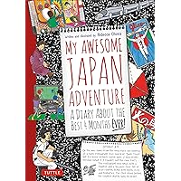My Awesome Japan Adventure: A Diary about the Best 4 Months Ever! My Awesome Japan Adventure: A Diary about the Best 4 Months Ever! Hardcover Kindle