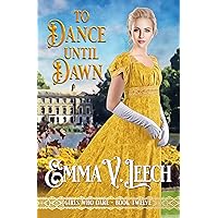 To Dance until Dawn (Girls Who Dare Book 12) To Dance until Dawn (Girls Who Dare Book 12) Kindle Paperback