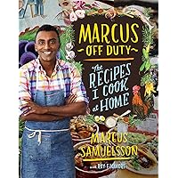 Marcus Off Duty: The Recipes I Cook at Home Marcus Off Duty: The Recipes I Cook at Home Kindle Hardcover
