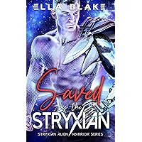 Saved by the Stryxian: A Sci-fi Alien Romance (Stryxian Alien Warriors Book 2) Saved by the Stryxian: A Sci-fi Alien Romance (Stryxian Alien Warriors Book 2) Kindle Audible Audiobook