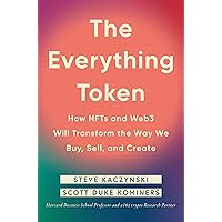 The Everything Token: How NFTs and Web3 Will Transform the Way We Buy, Sell, and Create The Everything Token: How NFTs and Web3 Will Transform the Way We Buy, Sell, and Create Hardcover Audible Audiobook Kindle