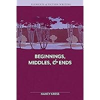 Beginnings, Middles & Ends (Elements of Fiction Writing) Beginnings, Middles & Ends (Elements of Fiction Writing) Paperback Kindle Hardcover