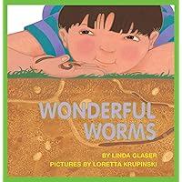 Wonderful Worms (Linda Glaser's Classic Creatures) Wonderful Worms (Linda Glaser's Classic Creatures) Paperback Kindle Library Binding