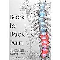 Back to Back Pain : Reduce Back Pain - Study-backed Approach Back to Back Pain : Reduce Back Pain - Study-backed Approach Kindle Paperback