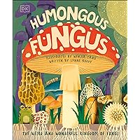 Humongous Fungus (Underground and All Around) Humongous Fungus (Underground and All Around) Hardcover Kindle