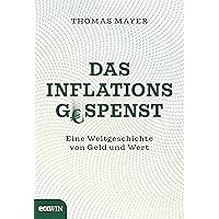 Das Inflationsgespenst: Eine Weltgeschichte von Geld und Wert (German Edition) Das Inflationsgespenst: Eine Weltgeschichte von Geld und Wert (German Edition) Kindle Hardcover