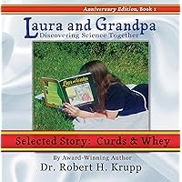 Curds and Whey: Story 2 (Laura and Grandpa: Discovering Science Together Book 1)