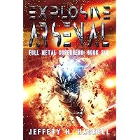 Explosive Arsenal (Full Metal Superhero Book 6) Explosive Arsenal (Full Metal Superhero Book 6) Kindle Audible Audiobook Paperback Audio CD