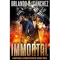 Immortal: A Montague & Strong Detective Novel (Montague & Strong Case Files Book 23) Immortal: A Montague & Strong Detective Novel (Montague & Strong Case Files Book 23) Kindle Paperback