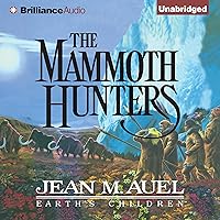 The Mammoth Hunters: Earth's Children, Book 3 The Mammoth Hunters: Earth's Children, Book 3 Audible Audiobook Kindle Mass Market Paperback Hardcover Paperback MP3 CD