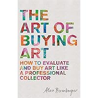 The Art of Buying Art: How to evaluate and buy art like a professional collector The Art of Buying Art: How to evaluate and buy art like a professional collector Paperback Audible Audiobook Kindle Mass Market Paperback Audio CD