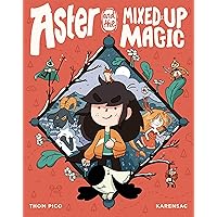 Aster and the Mixed-Up Magic: (A Graphic Novel)