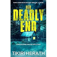 Her Deadly End: A gripping crime thriller with a twist (Tanya Stone FBI K9 Mystery Thrillers) Her Deadly End: A gripping crime thriller with a twist (Tanya Stone FBI K9 Mystery Thrillers) Kindle Paperback Hardcover